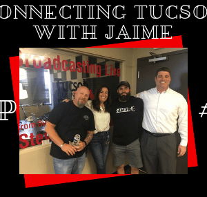 CTWJ E1: Connecting Tucson with Jaime Inaugural Show