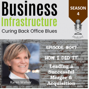 Episode 47: Leading a Successful Merger & Acquisition with Karen Walker