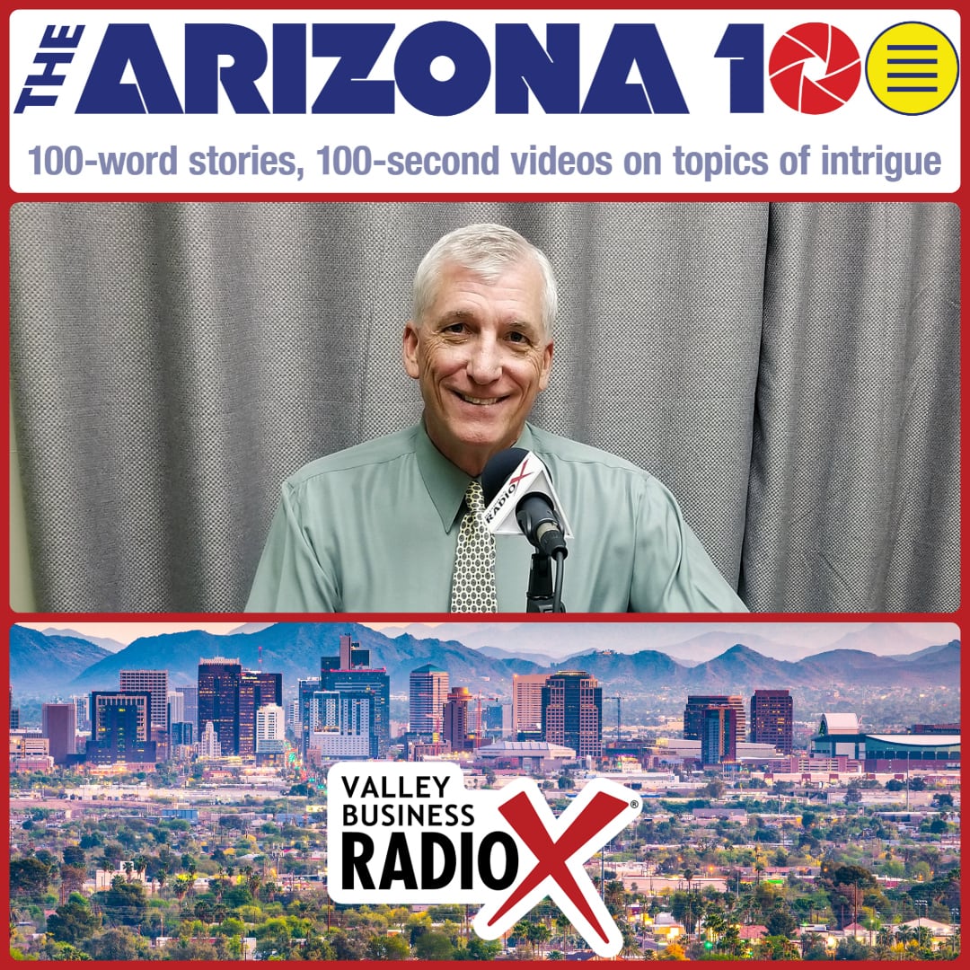 Scott Hanson with The Arizona 100 on Valley Business RadioX in Phoenix, Arizona
