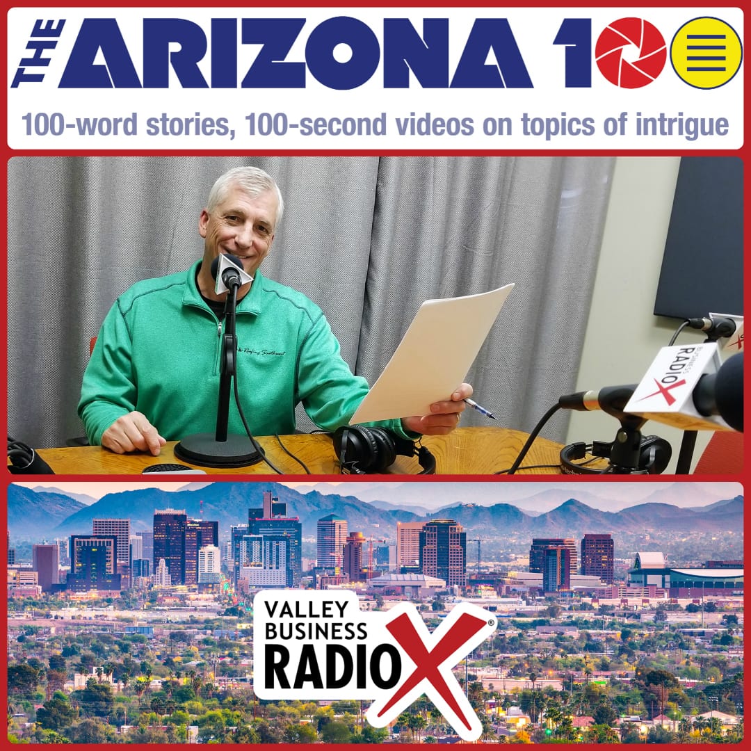 Scott Hanson with The Arizona 100 broadcasting live from the Valley Business RadioX studio in Phoenix, Arizona