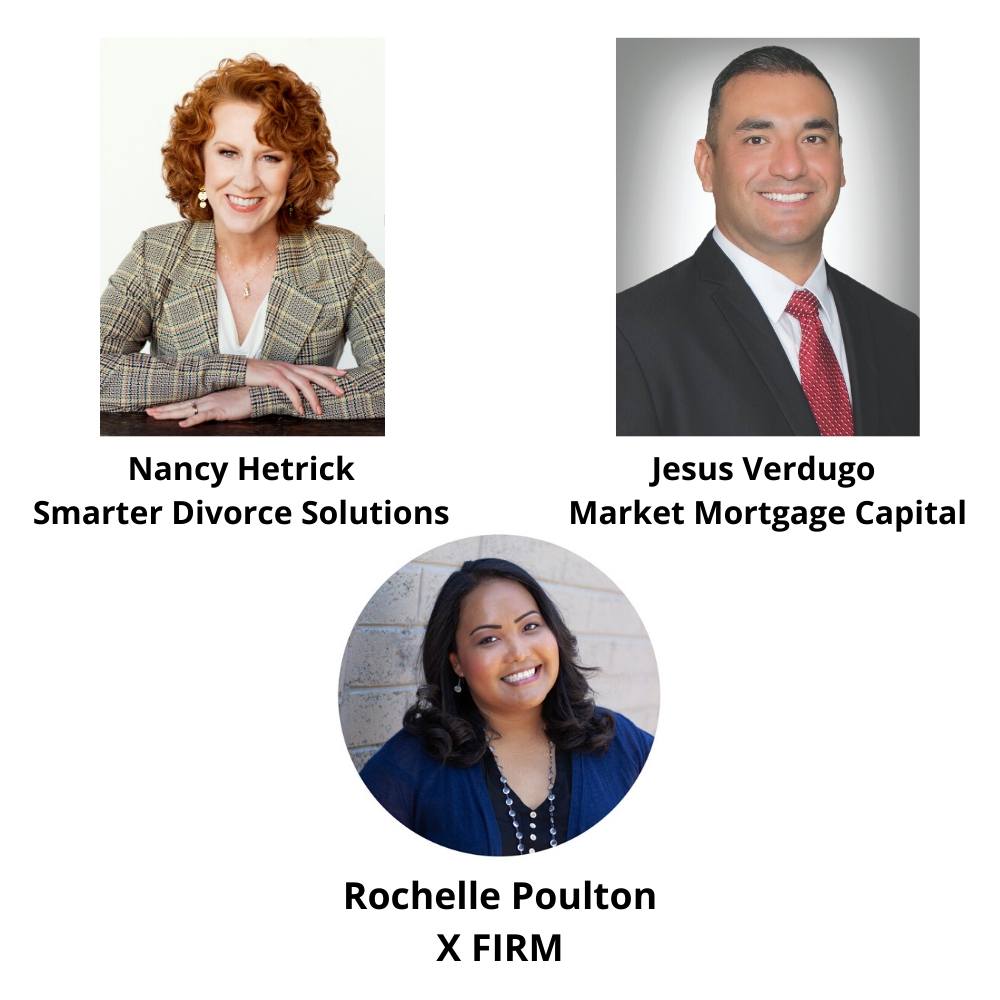 Phoenix Business Radio Rochelle Poulton with X Firm Jesus Verdugo with Market Mortgage Capital and Nancy Hetrick with Smarter Divorce Solutions E7