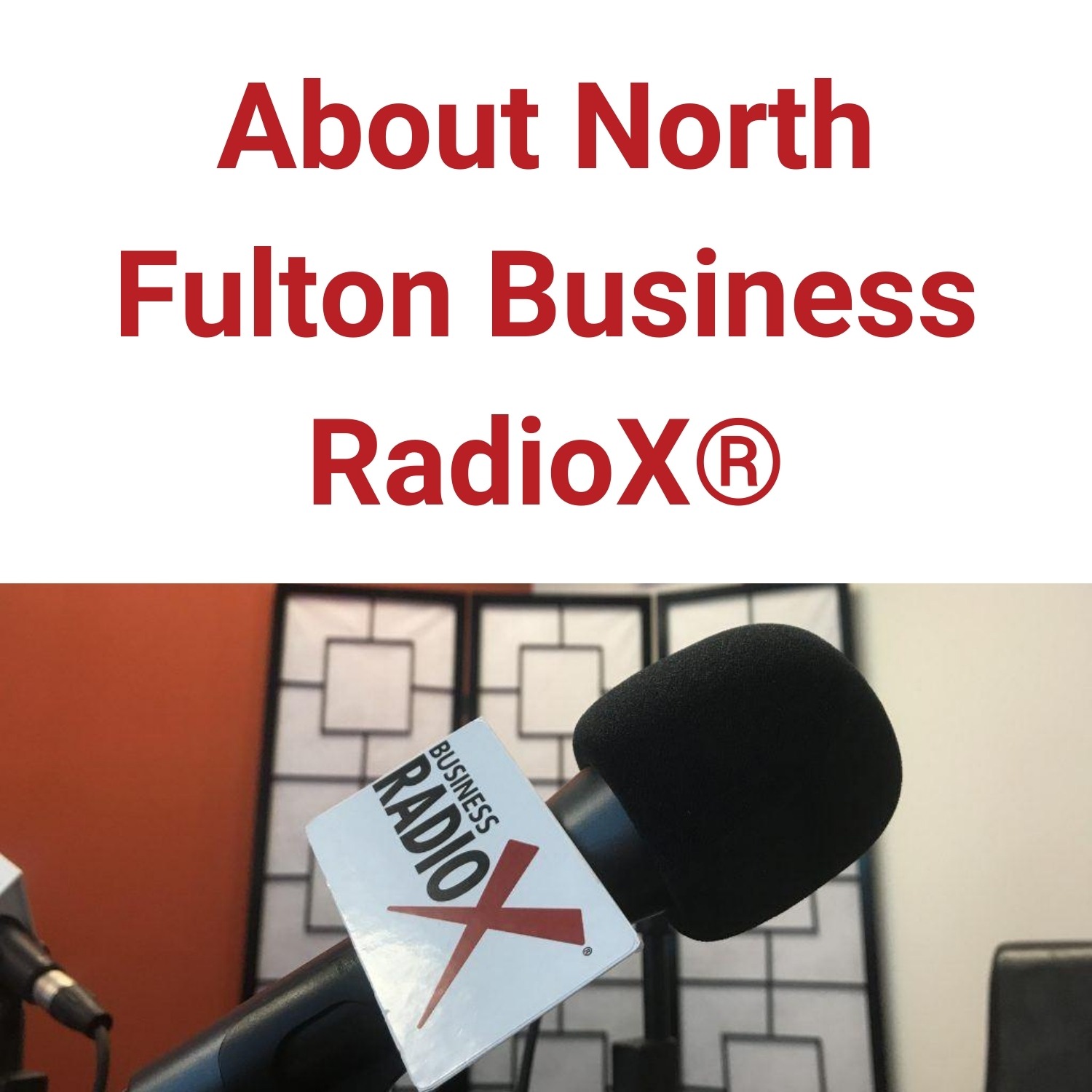 About North Fulton Business RadioX® Business RadioX