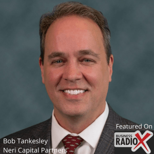 The Realities of Selling Your Company, with Bob Tankesley, Neri Capital Partners