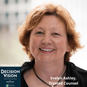 Decision Vision Episode 79:  Should I Take on a Business Partner? – An Interview with Evelyn Ashley of Trusted Counsel