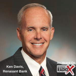 How to Work with Your Banker in Today’s Uncertain Economy, with Ken Davis, Renasant Bank