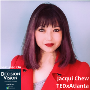 Decision Vision Episode 113:  Should I Disclose My Mental Illness? – An Interview with Jacqui Chew, iFusion and TEDxAtlanta