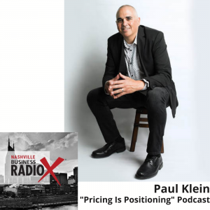 Paul Klein, Klein Consulting and “Pricing Is Positioning” Podcast