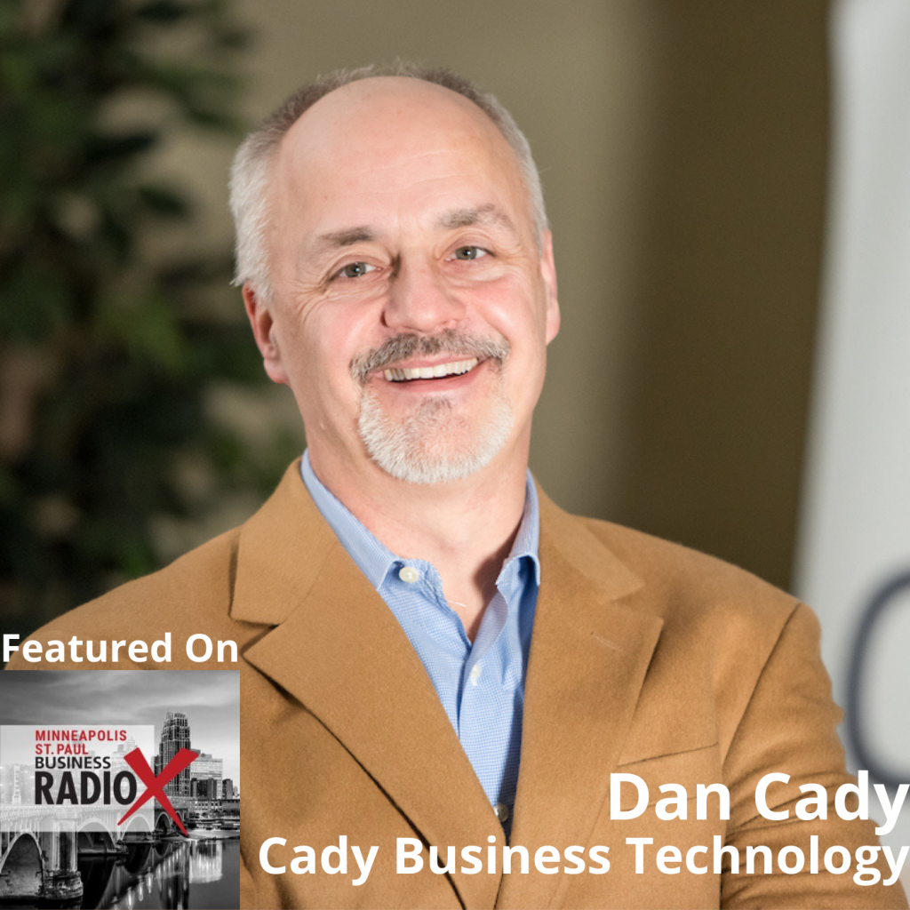 Dan Cady, Cady Business Technology - Business RadioX