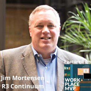 Workplace MVP:  Jim Mortensen, R3 Continuum