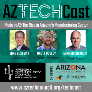 Made in AZ: The Rise of Arizona’s Manufacturing Sector E19