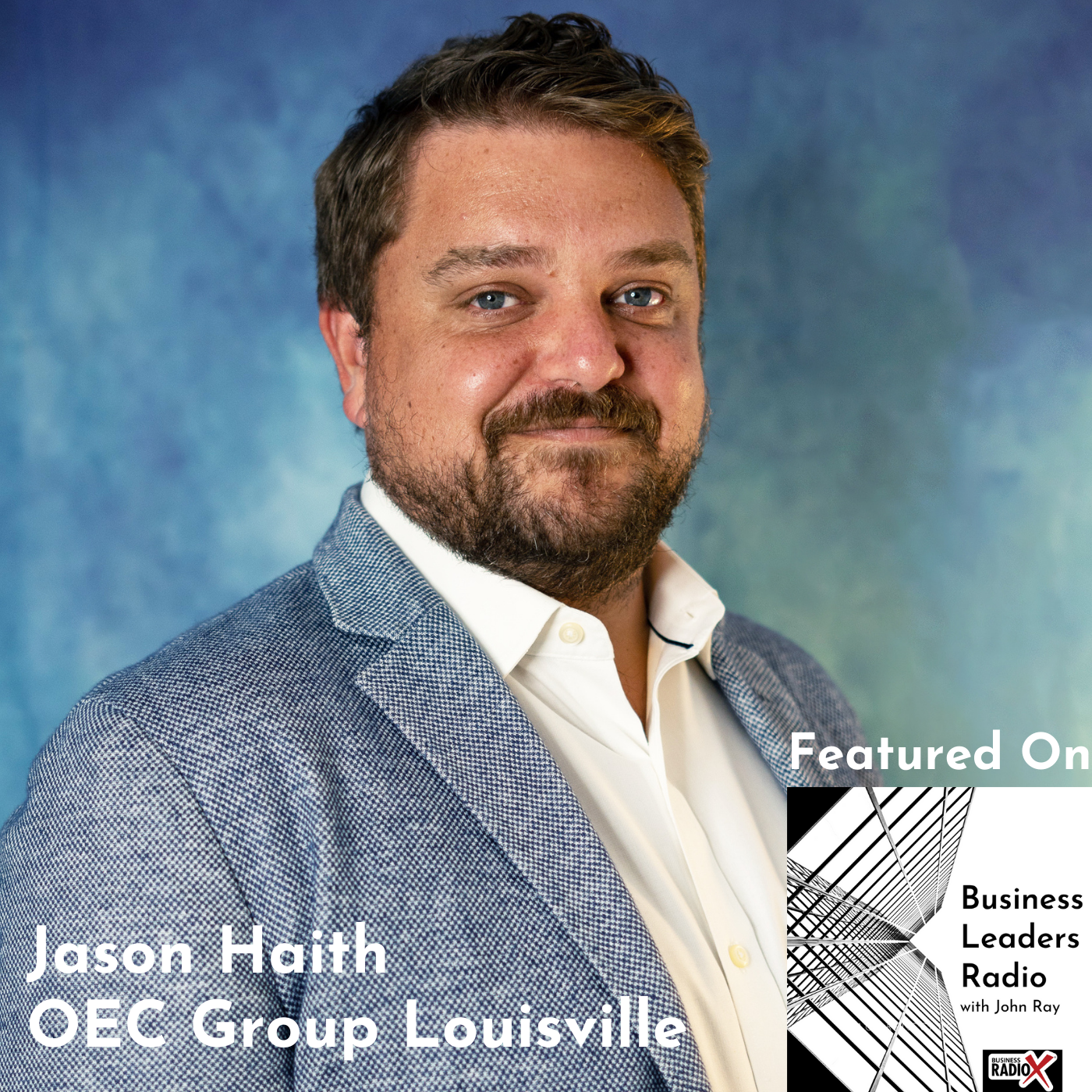 Business Leaders Radio Jason Haith