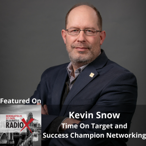 Kevin Snow, Time On Target and Success Champion Networking