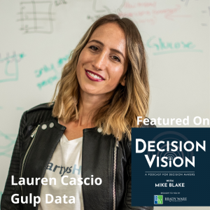 Decision Vision Episode 165: Should I Pursue Non-Dilutive Funding for my Start-up? – An Interview Lauren Cascio, Gulp Data
