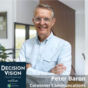 Decision Vision Episode 172: Should I Align My Company with a Political Position? – An Interview with Peter Baron, Carabiner Communications