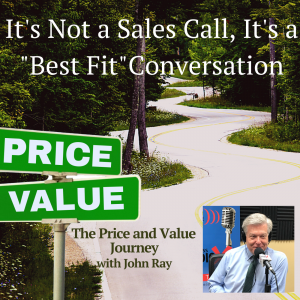 It's Not a Sales Call It's a "best fit" conversation