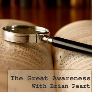 The Great Awareness, “Living in Distressed Times” Ep: 2 with Brian Peart
