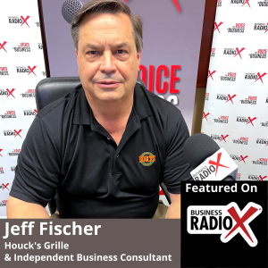 Jeff Fischer, Houck’s Grille and Independent Business Consultant