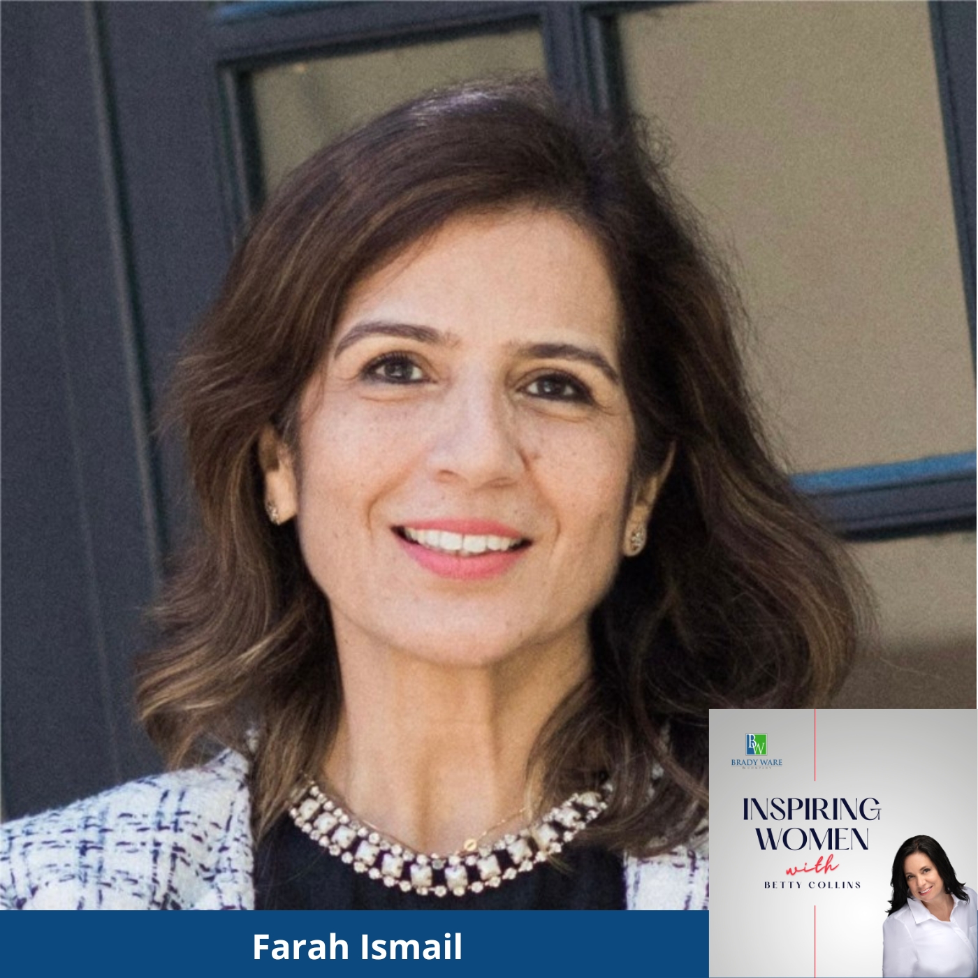 Inspiring Women PodCast with Betty Collins Farah-Ismail-Inspiring-Women