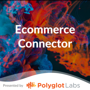 Introduction to Ecommerce Connector, with Garrett Massey, Polyglot Labs