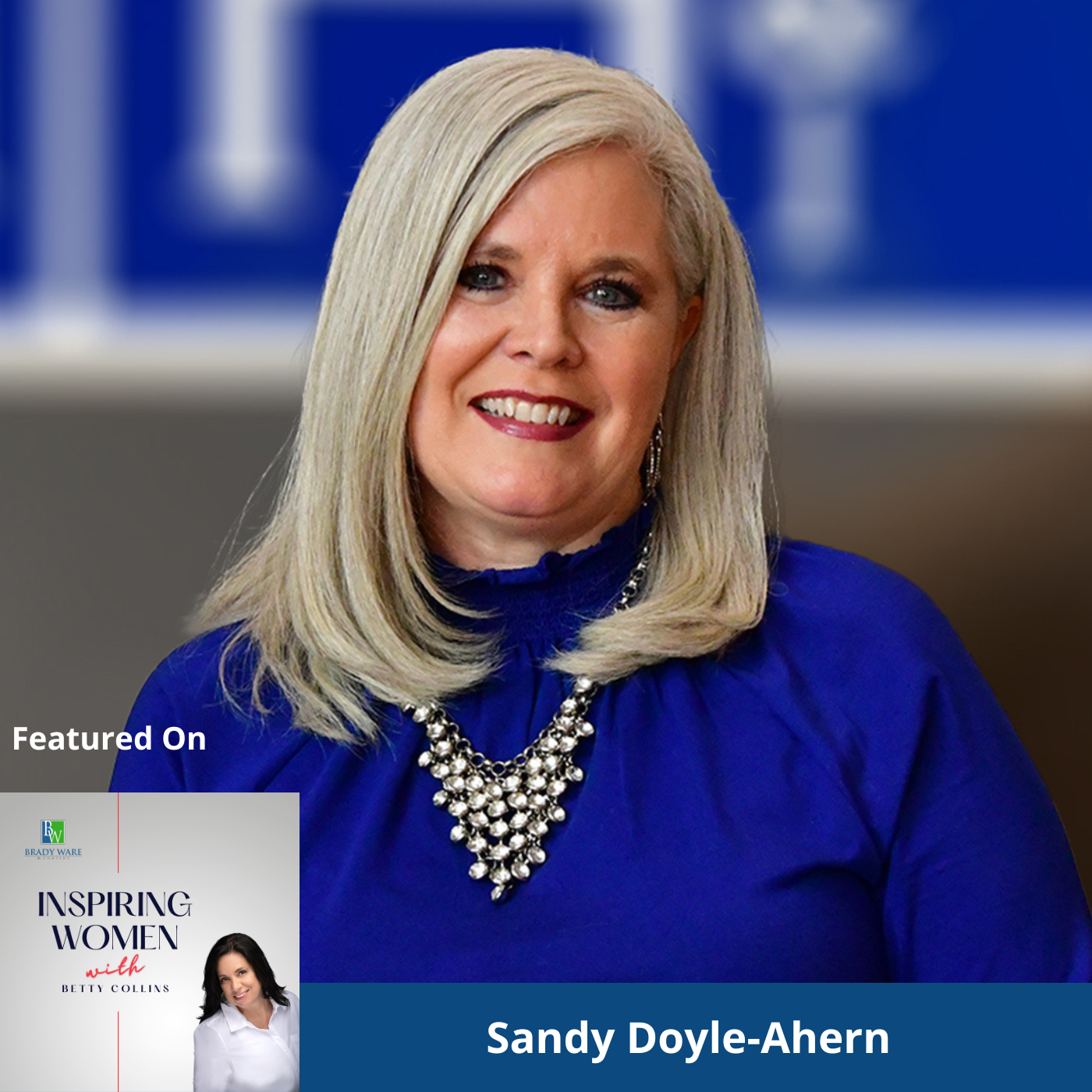 Inspiring Women PodCast with Betty Collins Sandy Doyle-Ahern