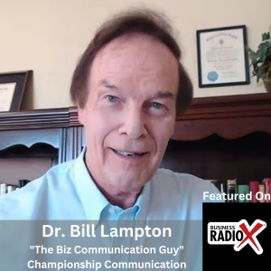 Communicating with Poise and Persuasion, with Dr. Bill Lampton, Championship Communication