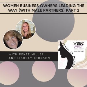 Women Business Owners Leading the Way (With Male Partners) Part 2