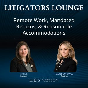 Remote Work, Mandated Returns, and Reasonable Accommodations, Jacqueline Voronov and Shylie Bannon, Hall Booth Smith