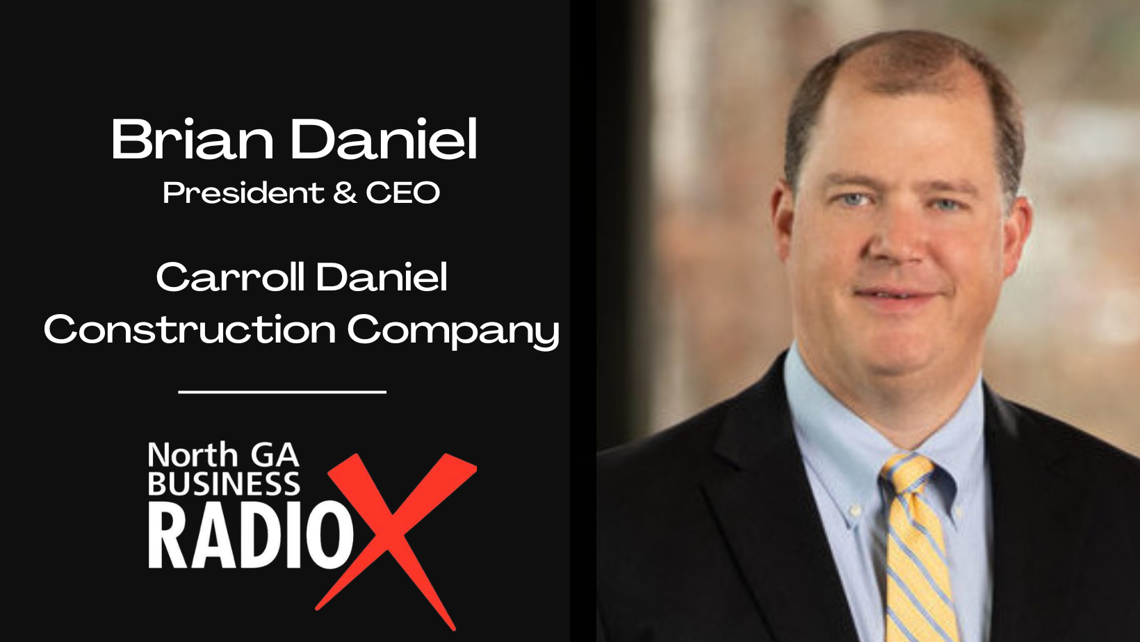 cover of episode Brian Daniel &#8212; President and CEO  &#124;  Carroll Daniel Construction Company