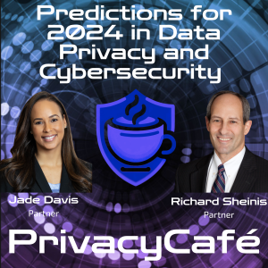Predictions for 2024 in Data Privacy and Cybersecurity