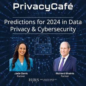 predictions data privacy and cybersecurity, Jade Davis, Richard Sheinis, Hall Booth Smith