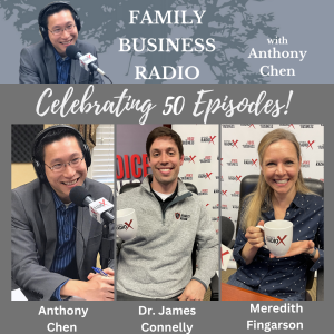 Celebrating 50 Episodes of Family Business Radio, with Host Anthony Chen