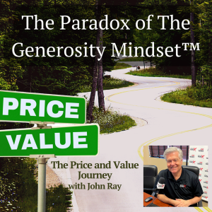 The Paradox of The Generosity Mindset™, John Ray