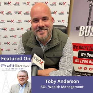 Knowing Where You’re Going in Retirement, with Toby Anderson, SGL Wealth Management