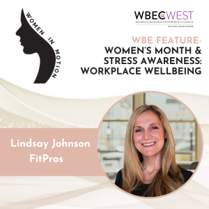 WBE Feature – Women‘s Month & Stress Awareness: Workplace Wellbeing