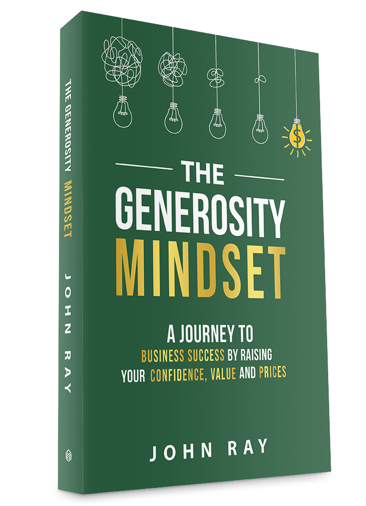 The Generosity Mindset, by John Ray