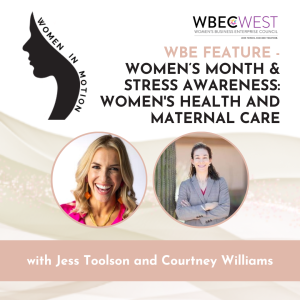 WBE Feature – Women’s Month & Stress Awareness: Women’s Health and Maternal Care