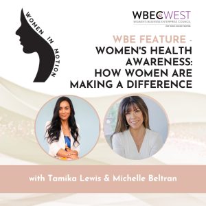 WBE Feature – Women’s Health Awareness: How Women Are Making a Difference