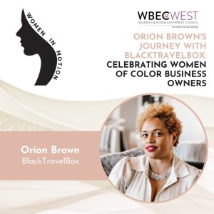 Orion Brown’s Journey with BlackTravelBox: Celebrating Women of Color Business Owners