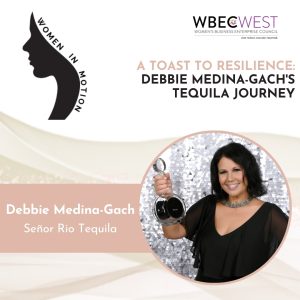 A Toast to Resilience: Debbie Medina-Gach’s Tequila Journey