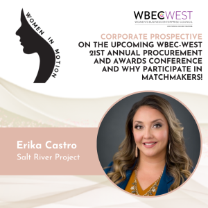 Corporate Prospective on the upcoming WBEC-West 21st Annual Procurement and Awards Conference and Why Participate in Matchmakers!