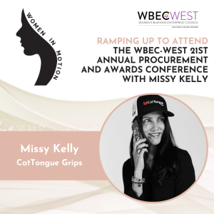 Ramping up to attend the WBEC-West 21st Annual Procurement and Awards Conference with Missy Kelly