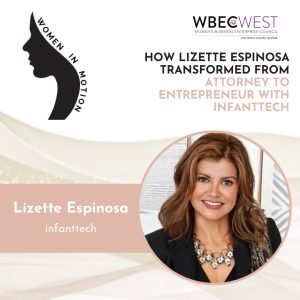 How Lizette Espinosa Transformed from Attorney to Entrepreneur with infanttech