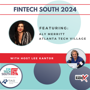 Fintech South 2024: Aly Merritt with Atlanta Tech Village