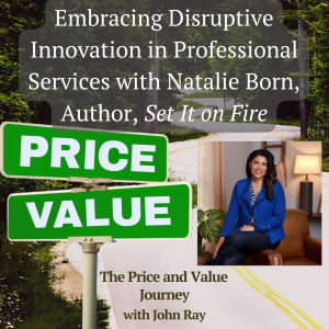 Embracing Disruptive Innovation in Professional Services with Natalie Born, Author, Set It on Fire: The Art of Innovation