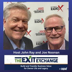 Insights from a Serial Acquirer, with Joe Noonan, Inside EDGE Consulting, on The Exit Exchange podcast with host John Ray