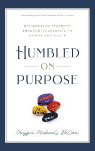 A Journey of Resilience and Leadership, with Maggie DeCan, Author of Humbled on Purpose