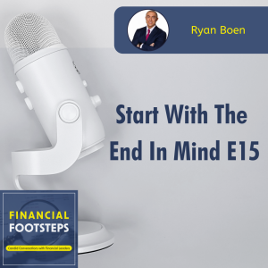 Start With The End In Mind E15