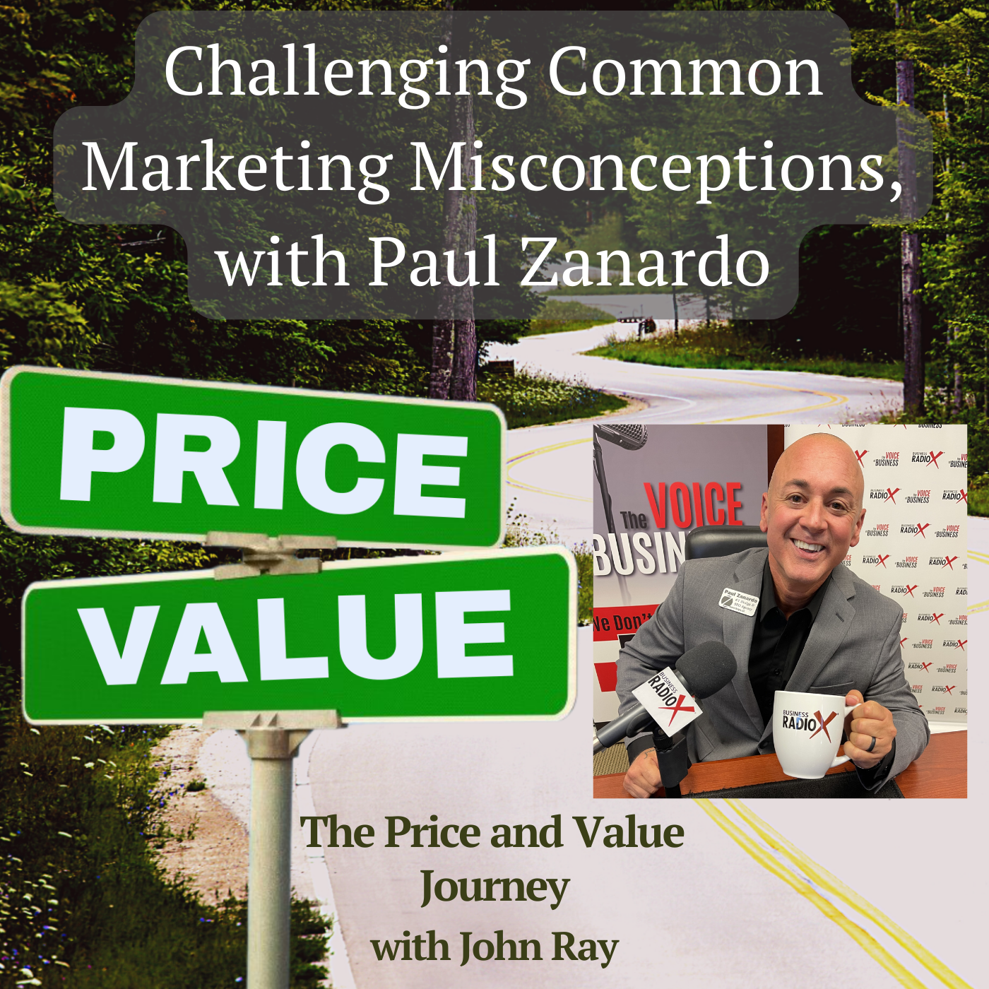 North Fulton Studio Challenging Common Marketing Misconceptions with Paul Zanardo, Zanardo Dezignz, on The Price and Value Journey podcast with host John Ray