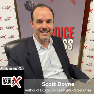 Navigating Midlife Career Transitions, with Scott Doyne, Author of Exploring the Midlife Career Crisis