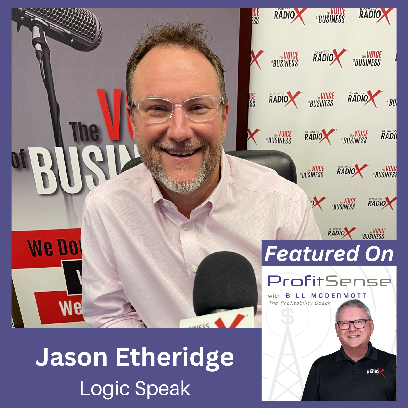 Being Both Charitable and Profitable at the Same Time, with Jason Etheridge, Logic Speak, as heard on ProfitSense with host Bill McDermott